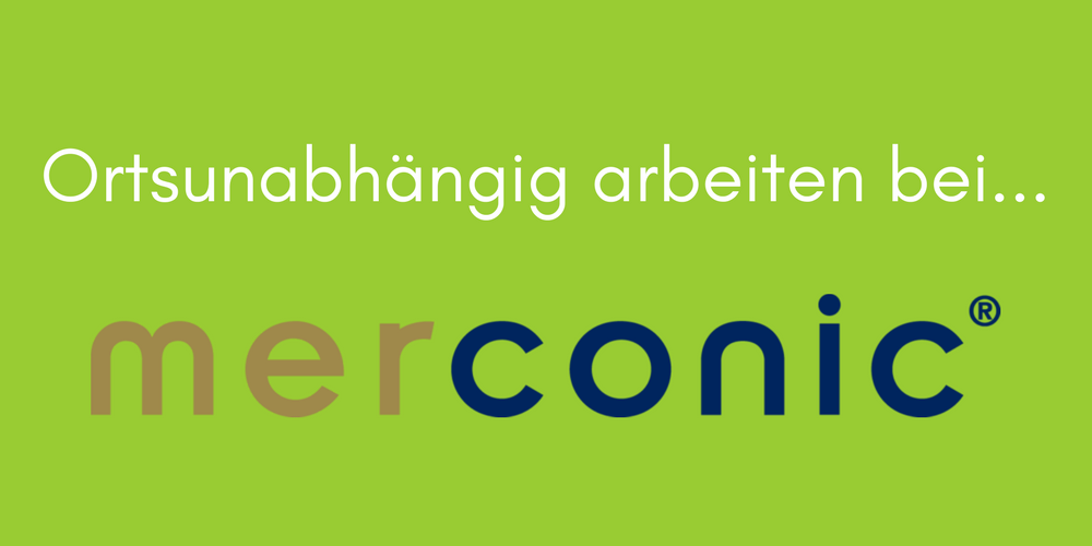 Ortsunabhängig arbeiten bei merconic